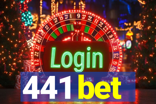 441 bet